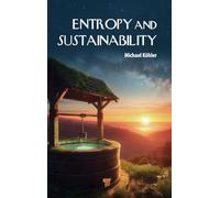 Entropy and Sustainability: Challenges of Future Energy and Material Management from a Thermodynamic Point of View