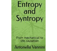 Entropy and Syntropy: From mechanical to life causation