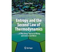 Entropy and the Second Law of Thermodynamics: ... or Why Things Tend to Go Wrong and Seem to Get Worse