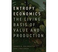 Entropy Economics : The Living Basis of Value and Production