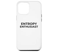 Entropy Enthusiast Funny Science Physics Nerd Humor Case for iPhone 12 Pro Max