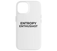 Entropy Enthusiast Funny Science Physics Nerd Humor Case for iPhone 14