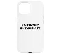 Entropy Enthusiast Funny Science Physics Nerd Humor Case for iPhone 15