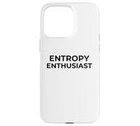 Entropy Enthusiast Funny Science Physics Nerd Humor Case for iPhone 15 Pro Max