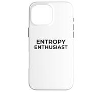 Entropy Enthusiast Funny Science Physics Nerd Humor Case for iPhone 16 Pro Max