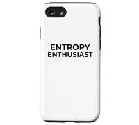 Entropy Enthusiast Funny Science Physics Nerd Humor Case for iPhone SE (2020) / 7/8