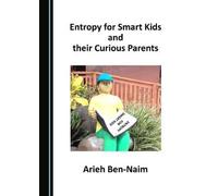 Entropy for Smart Kids and their Curious Parents