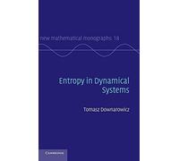Entropy in Dynamical Systems: 18 (New Mathematical Monographs, Series Number 18)