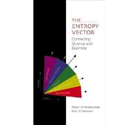 Entropy Vector, The: Connecting Science And Business