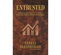 Entrusted: A Brutal Journey of Success, Failure, Faith, and Stewardship