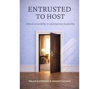 Entrusted to Host: Ethical stewardship in contemporary hospitality