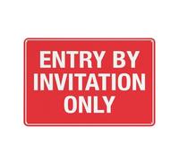 Entry By Invitation Only Rust Free Aluminum Sign Printed With Professional Graphics Easy To Mount Indoor & Outdoor Use