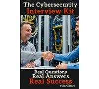 Entry-Level Cybersecurity Interview Q&A: With Real-World Examples: Going for a Cybersecurity Interview? --STOP-- Check Your Readiness Before You Go!