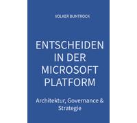 Entscheiden in der Microsoft Power Platform: Architektur, Governance & Strategie