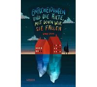 Entscheidungen und die Axte, mit denen wir sie fAllen, Szanto 9783954611867.