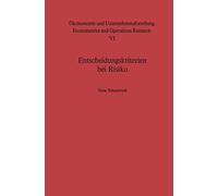 Entscheidungskriterien bei Risiko: 6 (Ökonometrie und Unternehmensforschung Econometrics and Operations Research, 6)