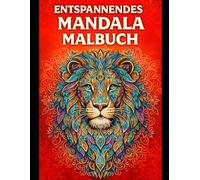 Entspannendes Mandala Malbuch: 50 Tier-Mandalas zum Ausmalen für Kinder und Erwachsene