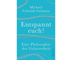 Entspannt euch: Eine Philosophie der Gelassenheit by Schmidt-Salomon.