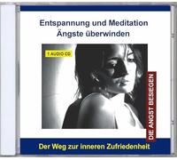 Entspannung.com Verlag Thomas Rettenmaier - Audio-CD - Entspannung und Meditation Ängste überwinden - Ängste verstehen, bewältigen und überwinden - Angst und Panik besiegen