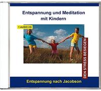 Entspannung.com Verlag Thomas Rettenmaier - Entspannung und Meditation mit Kindern - Progressive Muskelentspannung für Kinder von 6 - 16 Jahren