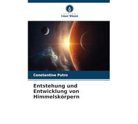 Entstehung und Entwicklung von Himmelskörpern