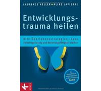 Entwicklungstrauma heilen: Alte Uberlebensstrat, Heller, LaPierre, Autenriet.