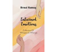 Entwined Emotions-A Collection Of Whispers & Whoops