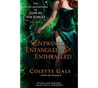 Entwined, Entangled, & Enthralled: The Erotic Adventures of Jane in the Jungle: Collection I