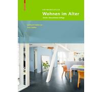 Entwurfsatlas Wohnen Im Alter : Zweite, uberarbeitete Auflage