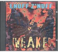 Enuff Z Nuff - Tweaked