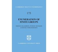 Enumeration of Finite Groups (Cambridge Tracts in Mathematics): 173 (Cambridge Tracts in Mathematics, Series Number 173)