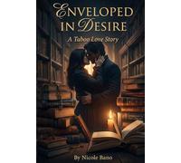Enveloped in Desire: A Taboo Love Story