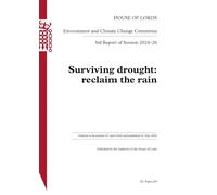 Environment and Climate Change Committee 3rd Report. Surviving drought: reclaim the rain Volume 1. Report HL 298