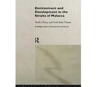 Environment and Development in the Straits of Malacca (Routledge Studies in Development and Society)