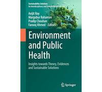 Environment and Public Health: Insights Towards Theory, Evidences and Sustainable Solutions (Sustainability Solutions)