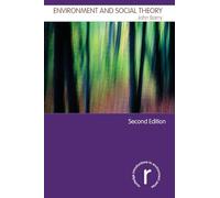 Environment and Social Theory (Routledge Introductions to Environment: Environment and Society Texts)