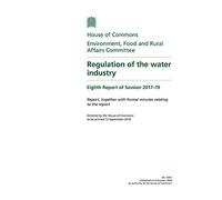 Environment, Food and Rural Affairs Committee 8th Report. Regulation of the water industry Volume 1. Report (House of Commons Paper) HC 1041