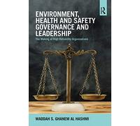 Environment, Health and Safety Governance and Leadership: The Making of High Reliability Organizations