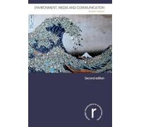Environment, Media and Communication (Routledge Introductions to Environment: Environment and Society Texts)