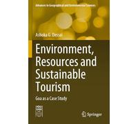 Environment, Resources and Sustainable Tourism: Goa as a Case Study (Advances in Geographical and Environmental Sciences)