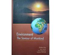 Environment The Saviour of Mankind [Paperback] R. S. Dixit & H.O. Shankar & Satyam Dwivedi