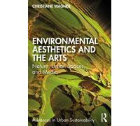 Environmental Aesthetics and the Arts: Nature, Urban Spaces, and Media (Advances in Urban Sustainability)