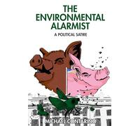 Environmental Alarmist: A Political Satire