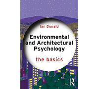 Environmental and Architectural Psychology – The Basics