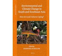 Environmental and Climate Change in South and Southeast Asia: How are Local Cultures Coping?: 2 (Climate and Culture, 2)