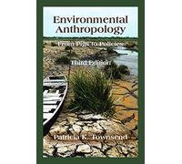 Environmental Anthropology: From Pigs to Policies