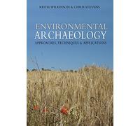 Environmental Archaeology. Approaches, Techniques & Applications.