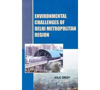 ENVIRONMENTAL CHALLENGES OF DELHI METROPOLITAN REGION
