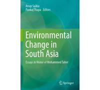 Environmental Change in South Asia : Essays in Honor of Mohammed Taher