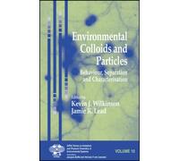Environmental Colloids and Particles : Behaviour, Separation and Characterisation